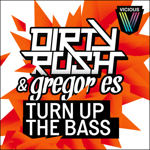 Dirty Rush & Gregor Es - Turn up the Bass (D.O.D Remix)