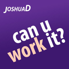 CAN U WORK IT? - Original Mix