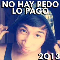 NO HAY PEDO, LO PAGO.