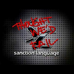 Thought We'd Fail  -  Sanction Language, Prod. Lik Sizzle #NowOrNeva