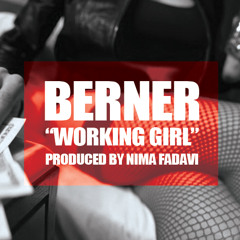 Berner - Working Girl (prod. By Nima Fadavi)