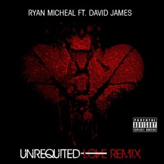 "Unrequited Love" RYAN MICHAEL ft. DAVID JAMES