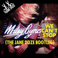 Miley Cyrus - We Can't Stop (The Jane Doze Remix)