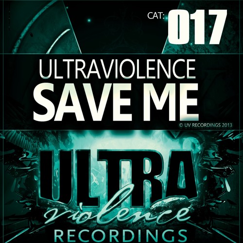 [UV017] - Ultraviolence - Save Me
