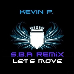 Kevin P. - Let's Move [S.B.A Remix]