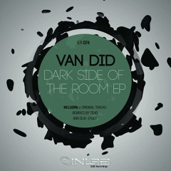 Van Did - The dark side of the room (Teho ''break'' remix)
