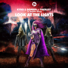 Look At The Lights - Kyro & Bomber vs. Tigerlily ft. Jennifer Chung