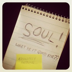 Soul! What Is It Good For?