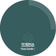PoleGroup 17/ Spherical Coordinates - Fixed Zenith EP (Preview)