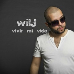 WIl J "Vivir MI Vida (c'est la vie) Remix"