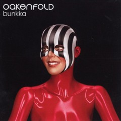 Oakenfold - Bunkka