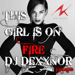 Dj Dexxnor - This Girl Is On Fire Remix