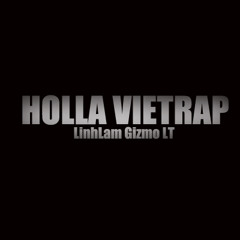 Holla Vietrap - LinhLam Ft Gizmo n' LT Midside