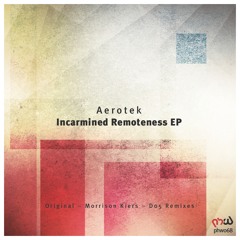 Aerotek - Incarmined Remoteness (Original Mix)