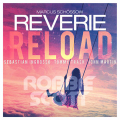 S. Ingrosso, Tommy Trash ft. John Martin & Marcus Schossow - Reload Reverie (Robbie Scott Bootleg)