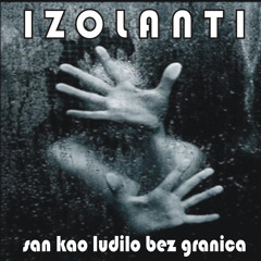 San kao ludilo bez granica