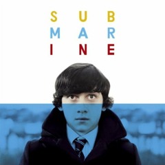 Submarine (inc. Arctic Monkeys)