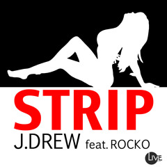 Strip feat. Rocko [prod. by J.Drew]