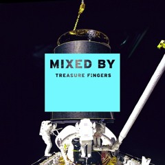 MIXED BY: Treasure Fingers