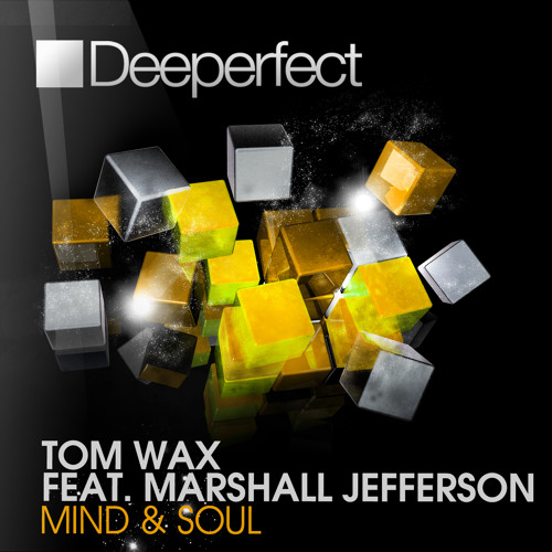 Tom Wax feat. Marshall Jefferson - Mind & Soul (Original Mix) Snippet