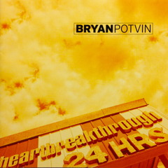 Bryan Potvin "Too Late"