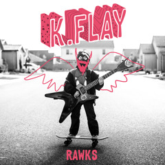 K.Flay - Rawks