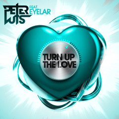 Peter Luts feat Eyelar - Turn Up The Love (Original Mix)