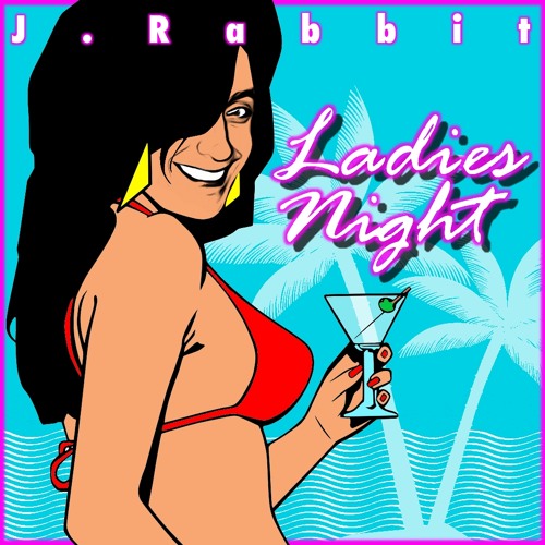 J.Rabbit - Ladies Night [FREE DOWNLOAD]