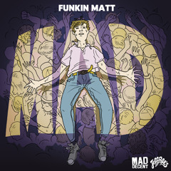 Funkin Matt - MAD [Mad Decent]
