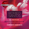 Romeo Santos - Propuesta Indecente - DJ Menor - Seductive Bachata Intro Edit - 124Bpm
