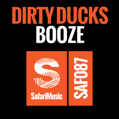 Dirty Ducks - Booze [Safari Music]