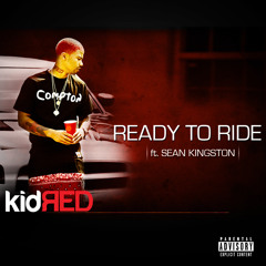 Kid Red "Ready To Ride" Featuring Sean Kingston