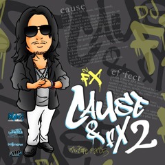 Cause & FX pt 2. Mixtape Vol 5 @DjFXny