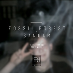 [BHRFREE05] Fossil Forest & Sangam - 'Ignite Every Time You're Missed'