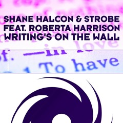 Shane Halcon & Strobe ft. Roberta Harrison - Writing's On The Wall [Preview]