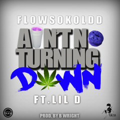 Aint No Turnin Down (feat. Lil D) [Prod. By @ThisIzBWright]