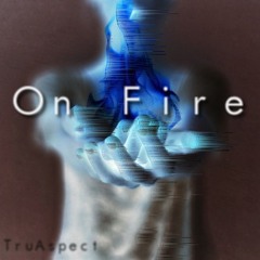 On Fire (Prod. By Tyven Davis @TeeDBeats)