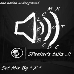 SPeaker's Talks ..!! Set MiX By X