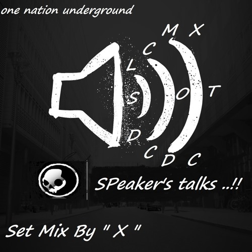 SPeaker's Talks ..!! Set MiX By X