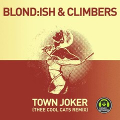 Blond:ish & Climbers - Town Joker (Thee Cool Cats Remix) *Get Physical*