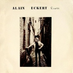 Alain Eckert Quartet - La Danse Des Abouts