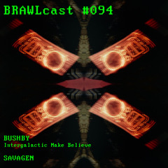BRAWLcast094.2 Savagen
