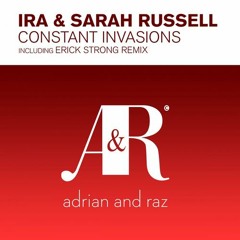 IRA & Sarah Russell - Constant Invasions (Erick Strong Remix) [Adrian & Raz Recordings ADRAZ029]
