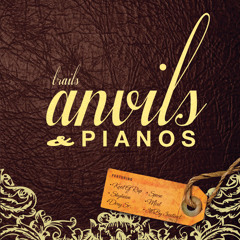 Anvils & Pianos