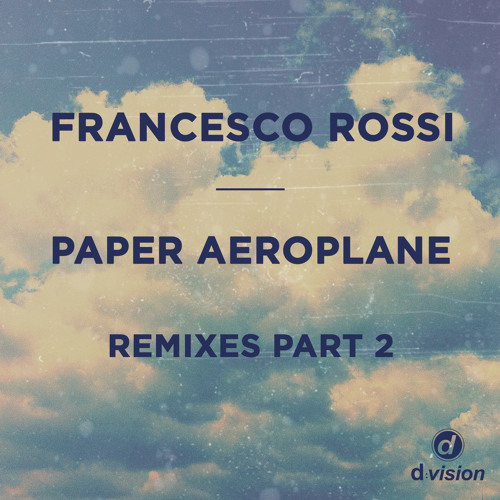 Francesco Rossi - Paper Aeroplane (MK Paper A Dub) [out now on Beatport]