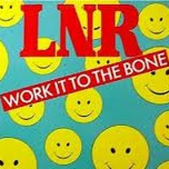 Work It To The Bone-LNR (CF Grand Wizard Mix)