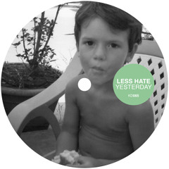 Less Hate - Yesterday EP [Kindisch]