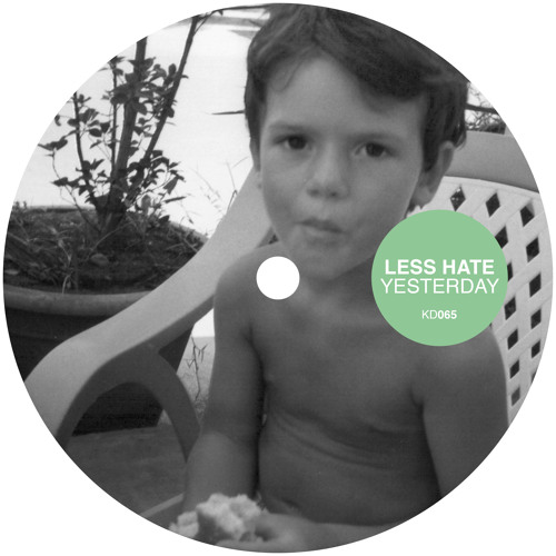 Less Hate - Yesterday EP [Kindisch]
