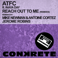 ATFC feat. Inaya Day - Reach Out To Me (Mike Newman & Antoine Cortez Remix)