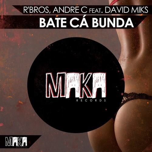 R'Bros & André C feat. David Miks - Bate Cá Bunda (The LatinBeatZ & Dj Tó'M Remix) WINNERS